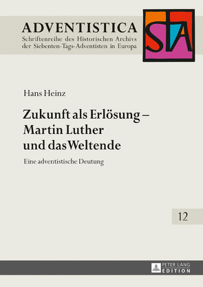 Zukunft als Erlösung – Martin Luther und das Weltende von Heinz,  Hans