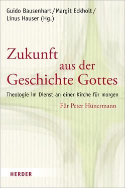 Zukunft aus der Geschichte Gottes von Ansorge,  Dirk, Azcuy,  Virginia, Bausenhart,  Guido, Eckholt,  Margit, Ernst,  Stephan, Fliethmann,  Thomas, Hauser,  Linus, Hoping,  Helmut, Hünermann,  Wilhelm, Kirschner,  Martin, Knoll,  Alfons, Mingo Friedmann,  Alejandro, Noemi Callejas,  Juan, Pagano,  Pablo, Salmann,  Elmar, Schärtl,  Thomas, Schickendantz,  Carlos, Siebenrock,  Roman A, Soler,  Joaquin Silva, Stinglhammer,  Hermann, Tück,  Jan Heiner, Willers,  Ulrich