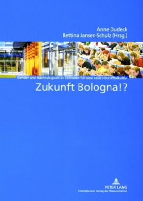 Zukunft Bologna!? von Dudeck,  Anne, Jansen-Schulz,  Bettina