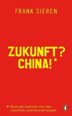 Zukunft? China! von Sieren,  Frank