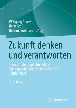 Zukunft denken und verantworten von Gräf,  Horst, Roters,  Wolfgang, Wollmann,  Hellmut