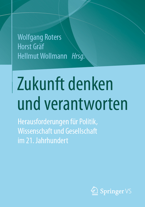 Zukunft denken und verantworten von Gräf,  Horst, Roters,  Wolfgang, Wollmann,  Hellmut