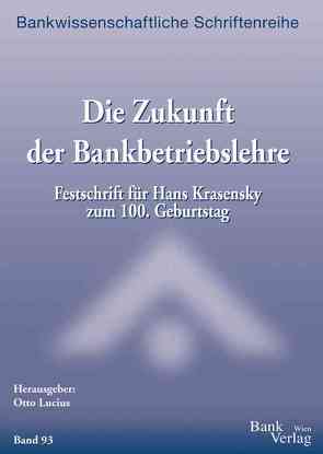 Zukunft der Bankbetriebslehre – Festschrift Hans Krasensky von Lucius,  Otto