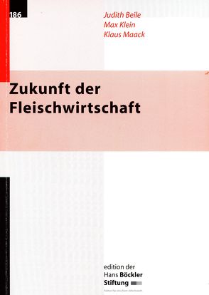 Zukunft der Fleischwirtschaft von Beile,  Judith, Klein,  Max, Maack,  Klaus