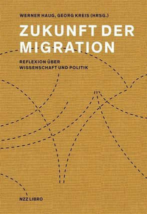 Zukunft der Migration von Haug,  Werner, Kreis,  Georg