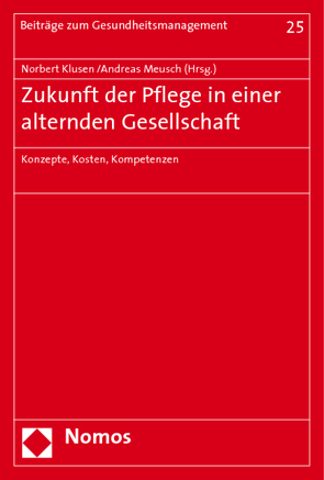 Zukunft der Pflege in einer alternden Gesellschaft von Klusen,  Norbert, Meusch,  Andreas