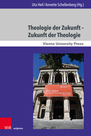 Zukunft der Theologie – Theologie der Zukunft von Heil,  Uta, Schellenberg,  Annette