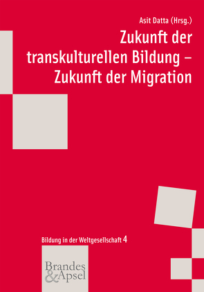 Zukunft der transkulturellen Bildung – Zukunft der Migration von Alexander,  Neville, Beder,  Sharon, Bolscho,  Dietmar, Butterwegge,  Christoph, Datta,  Asit, Dirim,  Inci, Döll,  Marion, Hauenschild,  Katrin, Jacobs,  Dirk, Lang-Wojtasik,  Gregor, Noormann,  Harry, Phalet,  Karen, Sassen,  Saskia, Sievers,  Isabel, Swyngedouw,  Marc, Yildiz,  Erol