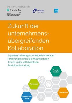 Zukunft der unternehmensübergreifenden Kollaboration von Drewinski,  Roland, Hayka,  Haygazun, Lünnemann,  Pascal, Müller,  Patrick, Neumeyer,  Sebastian, Stark,  Rainer, Wang,  Wei Min