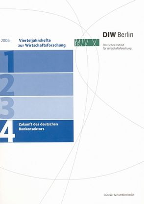 Zukunft des deutschen Bankensektors. von Deutsches Institut für Wirtschaftsforschung