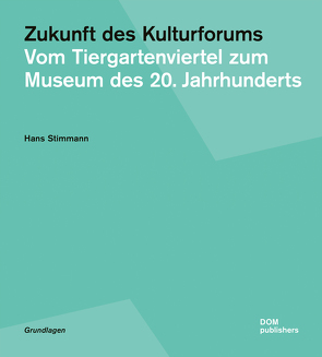 Zukunft des Kulturforums von Stimmann,  Hans
