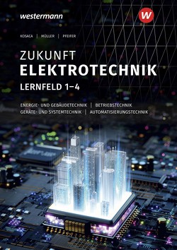 Zukunft Elektrotechnik von Kosaca,  Gabriele, Müller,  Detlev, Pfeifer,  Jürgen