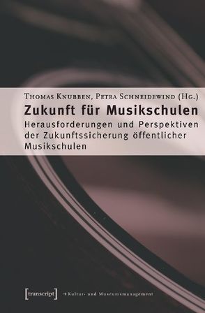 Zukunft für Musikschulen von Knubben,  Thomas, Schneidewind,  Petra