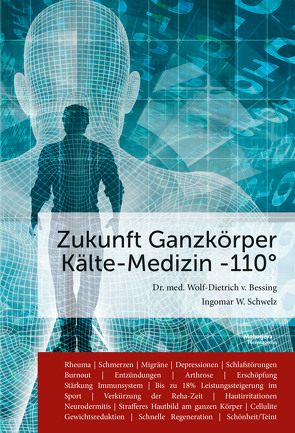 Zukunft Ganzkörper Kälte-Medizin -110°C von Schwelz,  Ingomar W., V. Bessing,  Dietrich