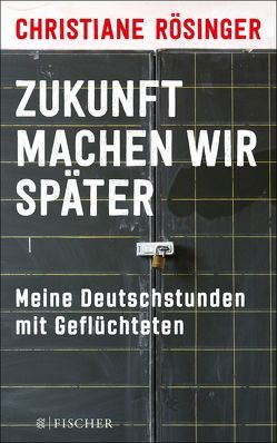 Zukunft machen wir später von Rösinger,  Christiane