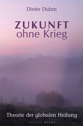 Zukunft ohne Krieg von Duhm,  Dieter