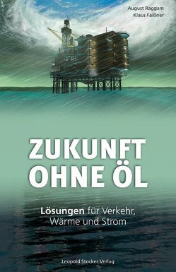 Zukunft ohne Öl von Faißner,  Klaus, Raggam,  August
