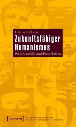 Zukunftsfähiger Humanismus von Kallweit,  Hilmar