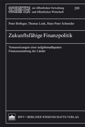 Zukunftsfähige Finanzpolitik von Bofinger,  Peter, Lenk,  Thomas, Schneider,  Hans P