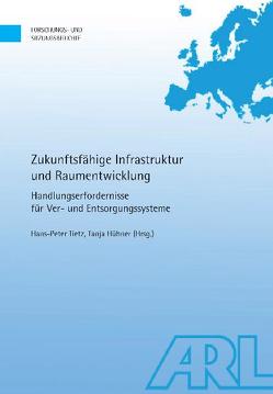 Zukunftsfähige Infrastruktur und Raumentwicklung von Hühner,  Tanja, Tietz,  Hans-Peter