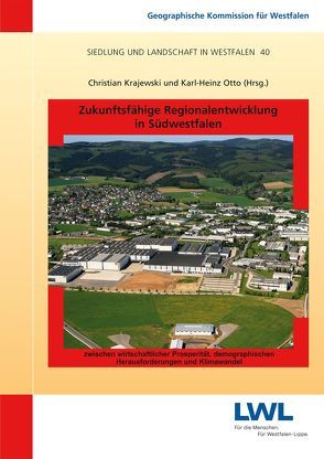 Zukunftsfähige Regionalentwicklung in Südwestfalen von Krajewski,  Christian, Otto,  Karl-Heinz