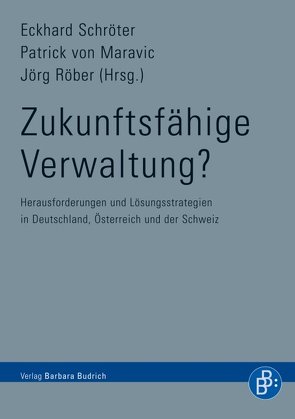 Zukunftsfähige Verwaltung? von Röber,  Jörg, Schröter,  Eckhardt, von Maravic,  Patrick