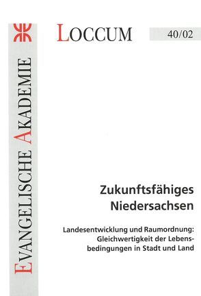 Zukunftsfähiges Niedersachsen von Anhelm,  Fritz Erich, Schneider,  Peter-J.