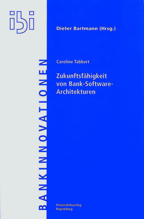 Zukunftsfähigkeit von Bank- Softwarearchitekturen von Tabbert,  Caroline