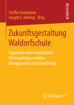 Zukunftsgestaltung Waldorfschule von E. Nörling,  Joseph, Koolmann,  Steffen