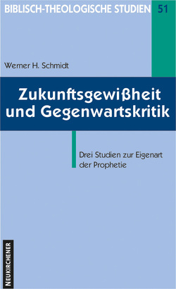 Zukunftsgewißheit und Gegenwartskritik von Frey,  Jörg, Hahn,  Ferdinand, Janowski,  Bernd, Schmidt,  Werner H., Schrage,  Wolfgang