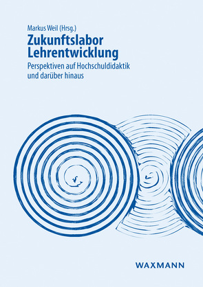 Zukunftslabor Lehrentwicklung von Egger,  Rudolf, Eugster,  Balthasar, Eugster,  Florian, Füssel,  Marian, Martensson,  Pär, Pasternack,  Peer, Reinmann,  Gabi, Scheidig,  Falk, Schiefner-Rohs,  Mandy, Schmohl,  Tobias, Tremp,  Peter, Weil,  Markus