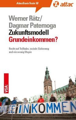 Zukunftsmodell Grundeinkommen? von Paternoga,  Dagmar, Rätz,  Werner