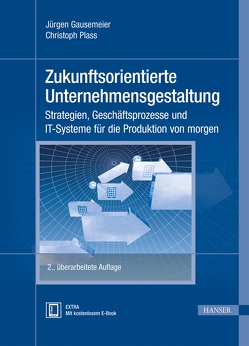 Zukunftsorientierte Unternehmensgestaltung von Gausemeier,  Jürgen, Plass,  Christoph