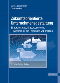 Zukunftsorientierte Unternehmensgestaltung von Gausemeier,  Jürgen, Plass,  Christoph, Wenzelmann,  Christoph