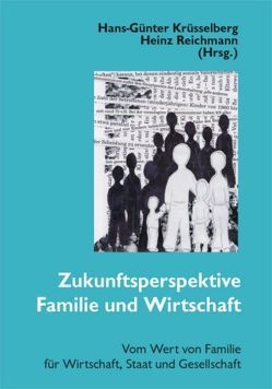 Zukunftsperspektive Familie und Wirtschaft von Büchner,  Peter, Hein,  Martin, Krüsselberg,  Hans G, Nave-Herz,  Rosemarie, Reichmann,  Heinz, Schneewind,  Klaus A, Schweizer,  Rosemarie von, Wannenwetsch,  Bernd