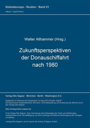 Zukunftsperspektiven der Donauschiffahrt nach 1980 von Althammer,  Walter