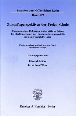 Zukunftsperspektiven der Freien Schule. von Jeand'Heur,  Bernd, Müller,  Friedrich