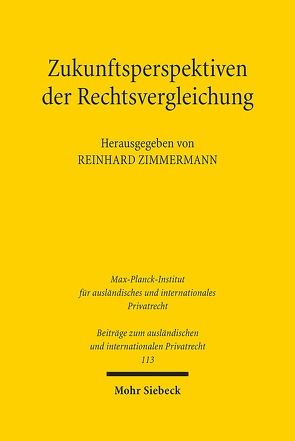 Zukunftsperspektiven der Rechtsvergleichung von Zimmermann,  Reinhard