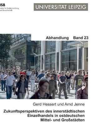 Zukunftsperspektiven des innerstädtischen Einzelhandels in ostdeutschen Mittel- und Großstädten von Hessert,  Gerd, Jenne,  Arnd