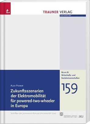 Zukunftsszenarien der Elektromobilität für powered-two-wheeler in Europa von Pierer,  Alex