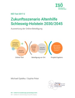 Zukunftsszenario Altenhilfe Schleswig-Holstein 2030/2045 von Opielka,  Michael, Peter,  Sophie