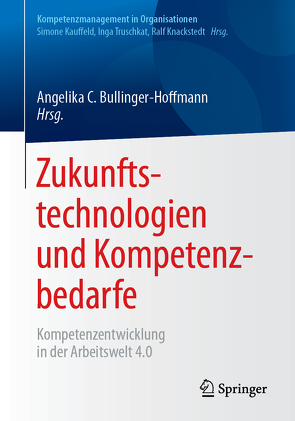 Zukunftstechnologien und Kompetenzbedarfe von Bullinger-Hoffmann,  Angelika C.