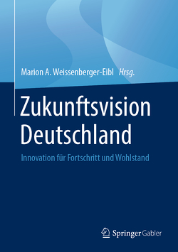 Zukunftsvision Deutschland von Weissenberger-Eibl,  Marion A