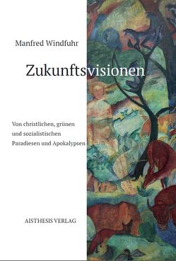 Zukunftsvisionen von Windfuhr,  Manfred