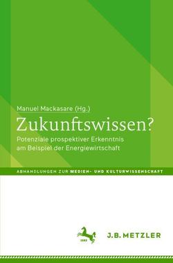 Zukunftswissen? von Mackasare,  Manuel