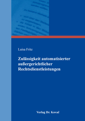 Zulässigkeit automatisierter außergerichtlicher Rechtsdienstleistungen von Fritz,  Luisa