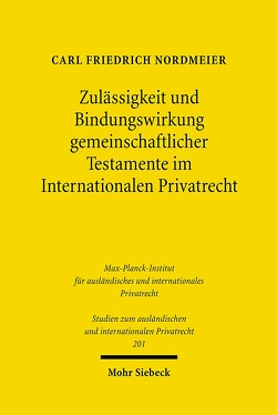 Zulässigkeit und Bindungswirkung gemeinschaftlicher Testamente im Internationalen Privatrecht von Nordmeier,  Carl Friedrich