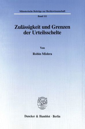 Zulässigkeit und Grenzen der Urteilsschelte. von Mishra,  Robin