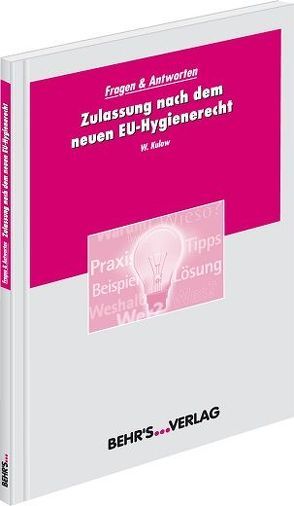 Zulassung nach dem neuen EU-Hygienerecht von Kulow,  Dr. Wolfgang