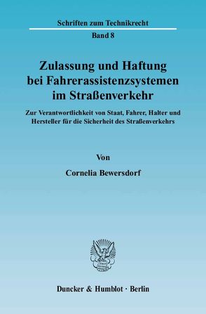 Zulassung und Haftung bei Fahrerassistenzsystemen im Straßenverkehr. von Bewersdorf,  Cornelia